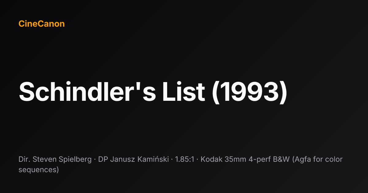 Schindler's List (1993) — Cameras, Lenses & Crew | CineCanon